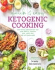 Quick & Easy Ketogenic Cooking : Time-Saving Paleo Recipes and Meal Plans to Improve Your Health and Help You Lose Weight - Book