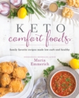 Keto Comfort Foods : Family Favorite Recipes Made Low-Carb and Healthy - Book