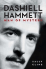 Dashiell Hammett : Man of Mystery - eBook
