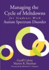 Managing the Cycle of Meltdowns for Students with Autism Spectrum Disorder - eBook
