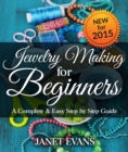Jewelry Making For Beginners: A Complete & Easy Step by Step Guide - eBook