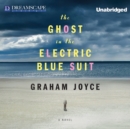 The Ghost in the Electric Blue Suit - eAudiobook