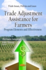 Trade Adjustment Assistance for Farmers : Program Elements and Effectiveness - eBook