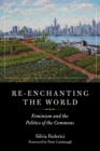 Re-enchanting The World : Feminism and the Politics of the Commons - eBook