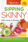 Sipping Skinny : Drink Away the Pounds - eBook