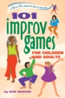 101 Improv Games for Children and Adults : A Smart Fun Book for Ages 5 and Up - eBook