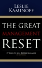 The Great Management Reset : 27 Ways to be a Better Manager (of Anything) - eBook