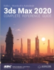 Kelly L. Murdock's Autodesk 3ds Max 2020 Complete Reference Guide - Book