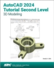AutoCAD 2024 Tutorial Second Level 3D Modeling - Book