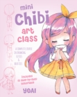 Mini Chibi Art Class : A Complete Course in Drawing Cuties and Beasties - Includes 19 Step-by-Step Tutorials! Volume 2 - Book