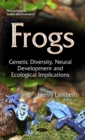 Frogs : Genetic Diversity, Neural Development and Ecological Implications - eBook