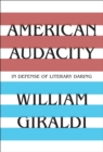 American Audacity : In Defense of Literary Daring - eBook