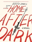 Home After Dark : A Novel - Book