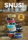 Snus! : The Complete Guide to Brands, Manufacturing, and Art of Enjoying Smokeless Tobacco - eBook