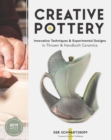Creative Pottery : Innovative Techniques and Experimental Designs in Thrown and Handbuilt Ceramics - eBook