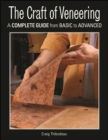 The Craft of Veneering : A Complete Guide from Basic to Advanced - Book