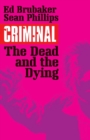 Criminal Volume 3: The Dead and the Dying - Book