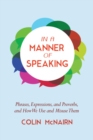 In a Manner of Speaking : Phrases, Expressions, and Proverbs and How We Use and Misuse Them - eBook