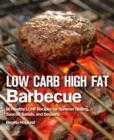 Low Carb High Fat Barbecue : 80 Healthy LCHF Recipes for Summer Grilling, Sauces, Salads, and Desserts - eBook