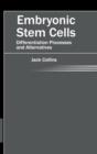 Embryonic Stem Cells: Differentiation Processes and Alternatives - Book