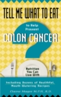 Tell Me What to Eat to Help Prevent Colon Cancer : Nutrition You Can Live With - eBook