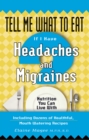 Tell Me What to Eat If I Have Headaches and Migraines : Nutrition You Can Live With - eBook