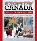 How Hockey Explains Canada : The Sport That Defines a Country - eBook