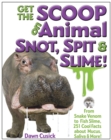 Get the Scoop on Animal Snot, Spit & Slime! : From Snake Venom to Fish Slime, 251 Cool Facts About Mucus, Saliva & More! - eBook