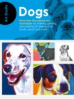Art Studio: Dogs : More than 50 projects and techniques for drawing, painting, and creating 25+ breeds in oil, acrylic, pencil, and more! - eBook