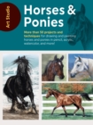Art Studio: Horses & Ponies : More than 50 projects and techniques for drawing and painting horses and ponies in pencil, acrylic, watercolor, and more! - eBook