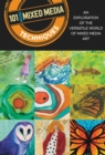 101 More Mixed Media Techniques : An exploration of the versatile world of mixed media art - Book