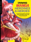 Illustration Studio: Drawing Manga Heroines and Heroes : An interactive guide to drawing anime characters, props, and scenes step by step - Book