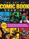 The Art of Comic Book Drawing : More than 100 drawing and illustration techniques for rendering comic book characters and storyboards - eBook