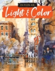 En Plein Air: Light & Color : Expert techniques and step-by-step projects for capturing mood and atmosphere in watercolor - eBook