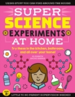 SUPER Science Experiments: At Home : Try these in the kitchen, bathroom, and all over your home! Volume 1 - Book