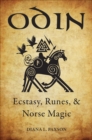 Odin : Ecstasy, Runes, & Norse Magic - eBook