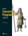 Learn Concurrent Programming with Go - Book