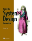 Acing the System Design Interview - Book