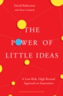 The Power of Little Ideas : A Low-Risk, High-Reward Approach to Innovation - eBook