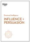 Influence and Persuasion (HBR Emotional Intelligence Series) - eBook