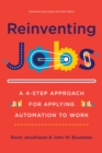 Reinventing Jobs : A 4-step Approach for Applying Automation to Work - Book