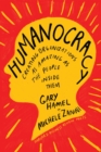 Humanocracy : Creating Organizations as Amazing as the People Inside Them - Book