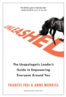 Unleashed : The Unapologetic Leader's Guide to Empowering Everyone Around You - eBook