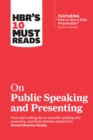 HBR's 10 Must Reads on Public Speaking and Presenting (with featured article "How to Give a Killer Presentation" By Chris Anderson) - eBook