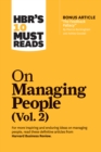 HBR's 10 Must Reads on Managing People, Vol. 2 (with bonus article “The Feedback Fallacy” by Marcus Buckingham and Ashley Goodall) - Book