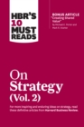 HBR's 10 Must Reads on Strategy, Vol. 2 (with bonus article "Creating Shared Value" By Michael E. Porter and Mark R. Kramer) - eBook