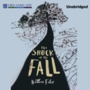The Shock of the Fall - eAudiobook