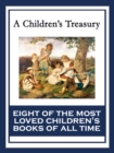 A Children's Treasury : The Wonderful Wizard of Oz; Black Beauty; The Wind in the Willows; The Adventures of Pinocchio; The Story of Doctor Dolittle; The Song of Hiawatha; Heidi; Alice's Adventures in - eBook