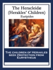 The Heracleidae (Heracleidae) : (Herakles' Children) - eBook