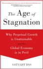 Age of Stagnation : Why Perpetual Growth is Unattainable and the Global Economy is in Peril - eBook